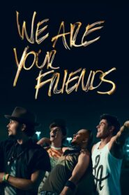 We Are Your Friends วี อาร์ ยัวร์ เฟรนด์ส (2015) หนังฟรีดูสนุก