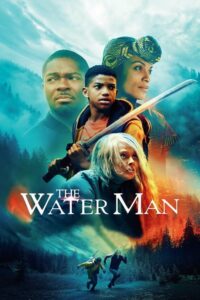 The Water Man เดอะ วอเตอร์ แมน (2021) หนังผจญภัยสนุกดูฟรี