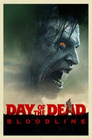 Day of the Dead Bloodline (2018) ดูหนังออนไลน์ภาพชัด Full HD