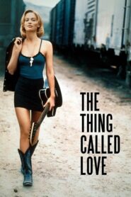 The Thing Called Love ถนนสายนี้ ขอมีเธอกับเสียงเพลง (1993) ดูหนังฟรีภาพชัดเต็มเรื่อง