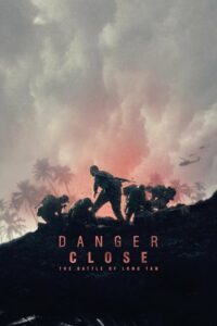 Danger.Close.The.Battle.of.Long.Tan.2019 ดูหนังสงครามเต็มเรื่อง