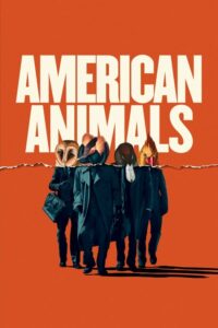 American Animals รวมกันปล้น อย่าให้ใครจับได้ (2018) ดูหนังอาชญากรรมภาพชัดฟรี