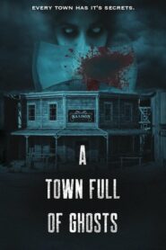 The Town Of Ghosts เมืองผีห่า (2022) ดูหนังมาใหม่สยองขวัญฟรี