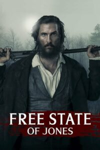 Free State of Jones (2016) ดูหนังที่ได้รับแรงบันดาลใจจากเรื่องจริง