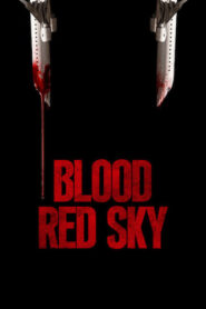 Blood Red Sky ฟ้าสีเลือด (2021) ดูหนังออนไลน์ บรรยายไทย HD