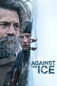 Against The Ice มหันตภัยเยือกแข็ง (2022) ดูหนังใหม่แนวพจญภัย