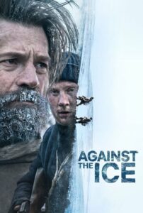 Against The Ice มหันตภัยเยือกแข็ง (2022) ดูหนังใหม่แนวพจญภัย