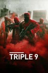 Triple 9 ยกขบวนปล้น (2016) ดูหนังเมื่อมีความท้าทายเข้ามาเรื่อยๆ