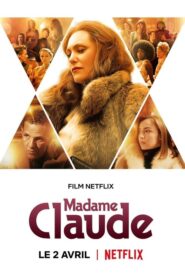 Madame Claude มาดามคล้อด (2021) ดูหนังดังจากค่ายNetflixฟรี