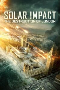Solar Impact the Destruction of London ซอมบี้สุริยะ (2019)