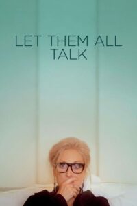 Let Them All Talk สนทนาภาษาชีวิต (2020)ดูหนังตลกนักแสดงด้นสด