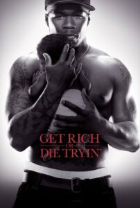 Get Rich or Die Tryin แร๊พระห่ำเมือง (2005)