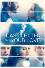 The Last Letter From Your Lover จดหมายรักจากอดีต (2021)