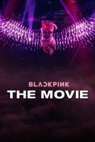 Blackpink The Movie แบล็กพิงก์ เดอะ มูฟวี่ (2021)