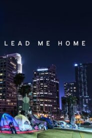 Lead Me Home กลับบ้าน (2021) ดูสารคดีจาก Netflix เต็มเรื่อง