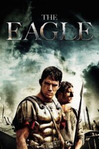 The Eagle ฝ่าหมื่นตาย (2011) ดูหนังอาณาจักรโรมันขยายอาณาเขต