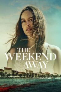 The Weekend Away (2022) ดูหนังอย่างเต็มที่กับความตื่นเต้นฟรี