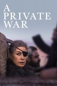 A Private War ล่าข่าวสงครามเดือด (2018) ภาพยนตร์ดราม่าสนุก