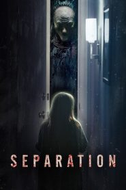 Separation (2021) ความรักถูกเปลี่ยนเป็นความสยองแบบสุดขั้ว