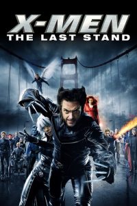 X-Men The Last Stand เอ็กซ์ เม็น รวมพลังประจัญบาน (2006)